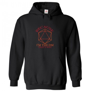 Because I'm The DM That's Why RPG Classic Unisex Kids and Adults Pullover Hoodie for Gaming Fans